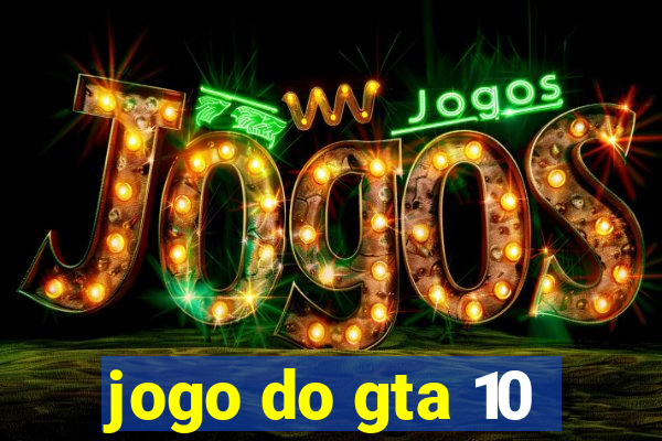 jogo do gta 10