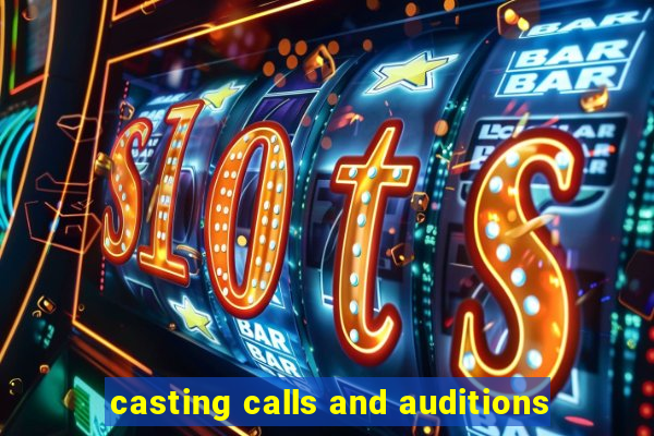 casting calls and auditions