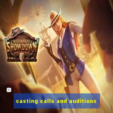 casting calls and auditions