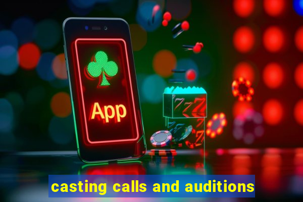 casting calls and auditions