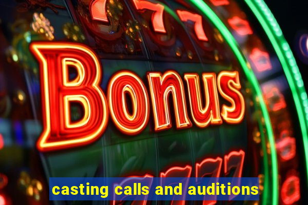 casting calls and auditions