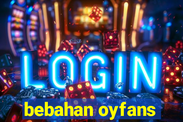 bebahan oyfans