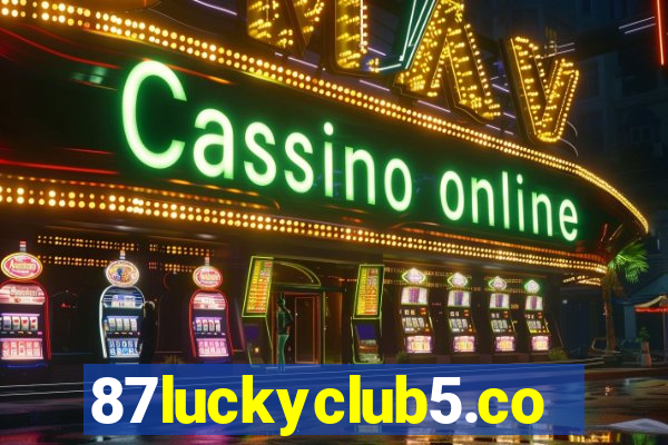 87luckyclub5.com