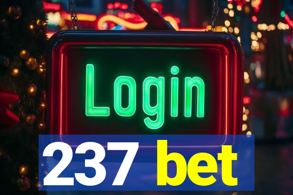 237 bet