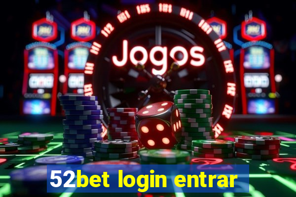 52bet login entrar