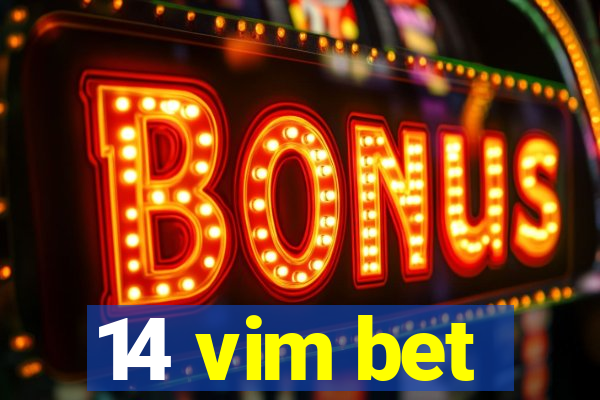 14 vim bet