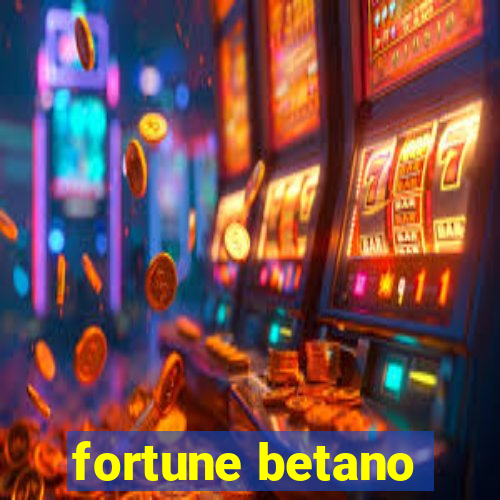 fortune betano