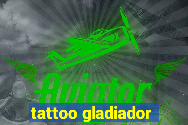 tattoo gladiador