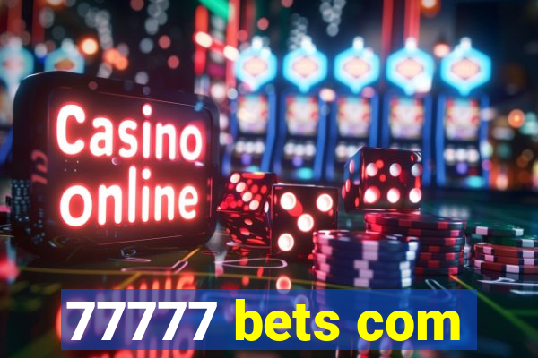 77777 bets com