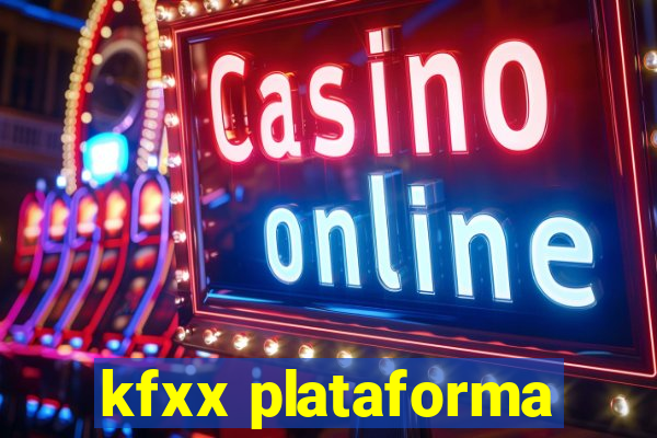 kfxx plataforma