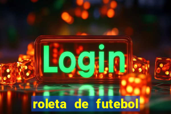 roleta de futebol carreira roleta de jogadores de futebol