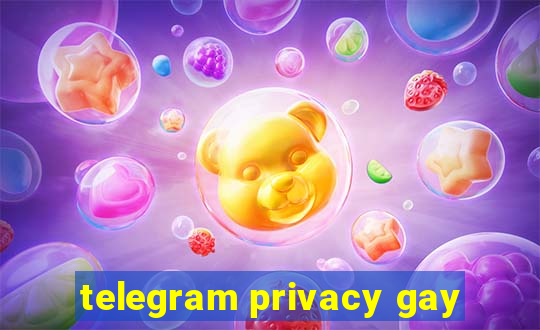 telegram privacy gay