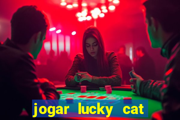 jogar lucky cat modo demo