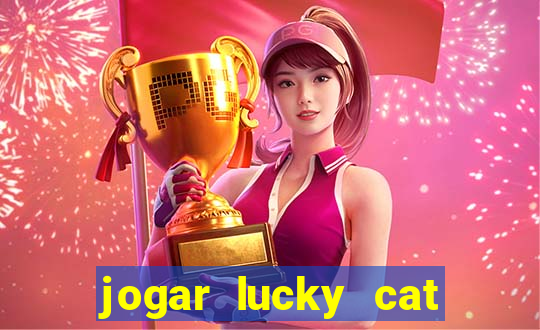 jogar lucky cat modo demo