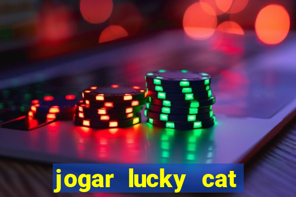 jogar lucky cat modo demo