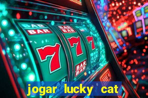 jogar lucky cat modo demo