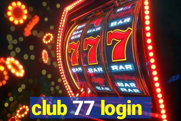 club 77 login