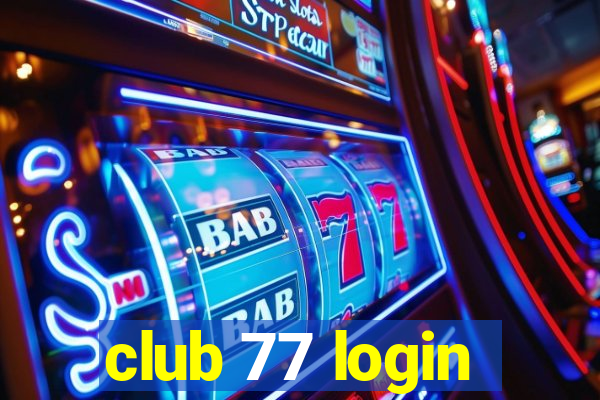 club 77 login