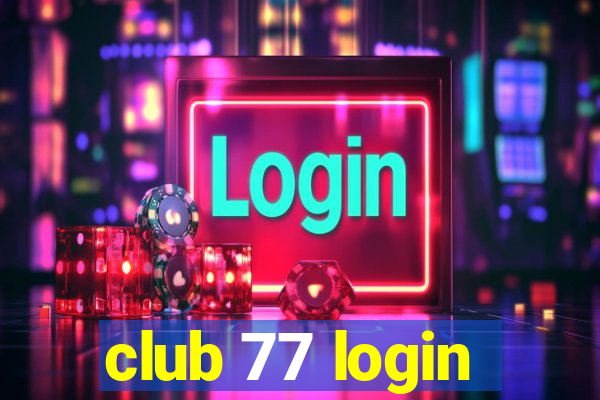 club 77 login