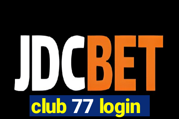 club 77 login