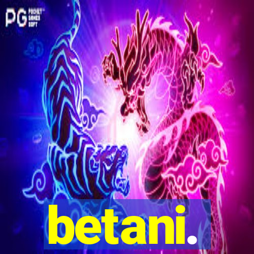 betani.