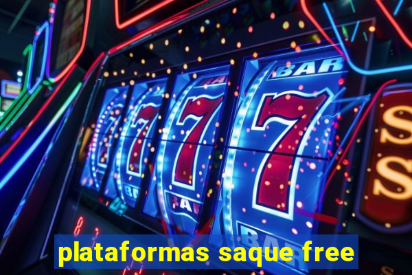 plataformas saque free