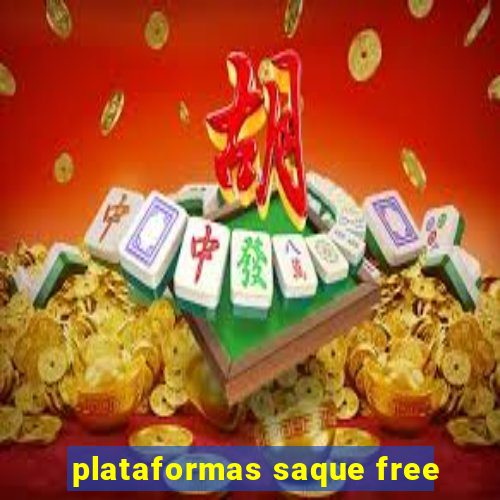 plataformas saque free