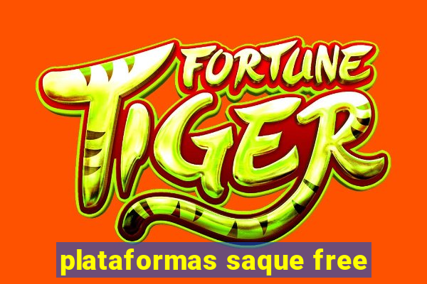 plataformas saque free