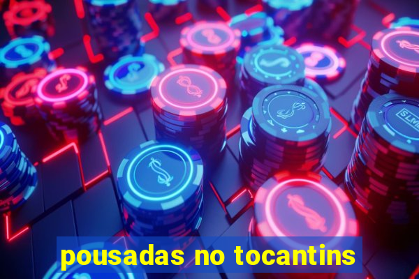 pousadas no tocantins