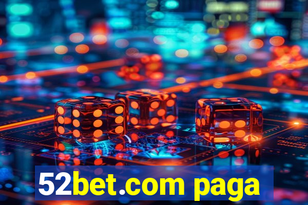 52bet.com paga