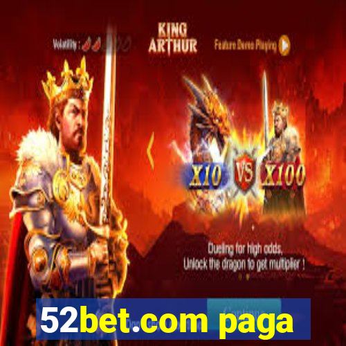 52bet.com paga