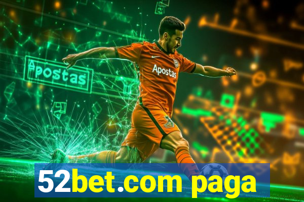 52bet.com paga