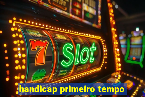 handicap primeiro tempo