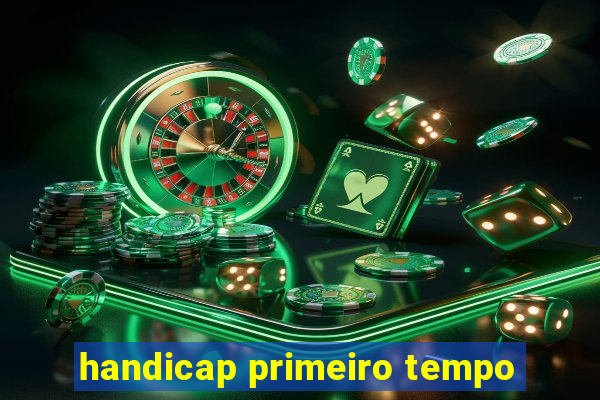 handicap primeiro tempo