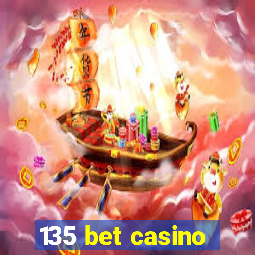 135 bet casino