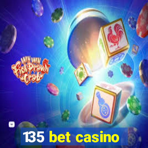 135 bet casino