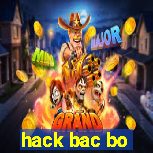 hack bac bo