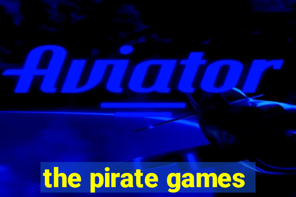 the pirate games