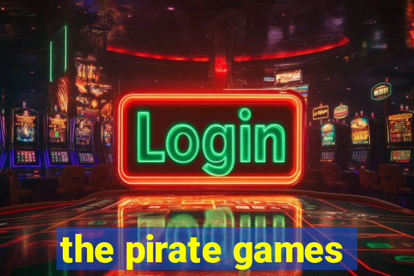 the pirate games