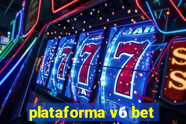 plataforma v6 bet