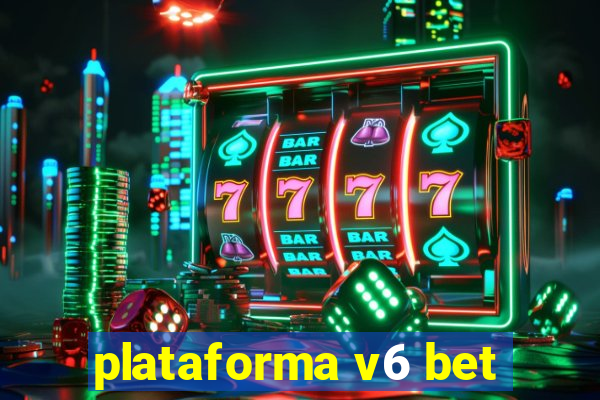 plataforma v6 bet