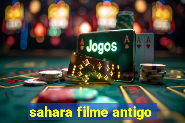 sahara filme antigo