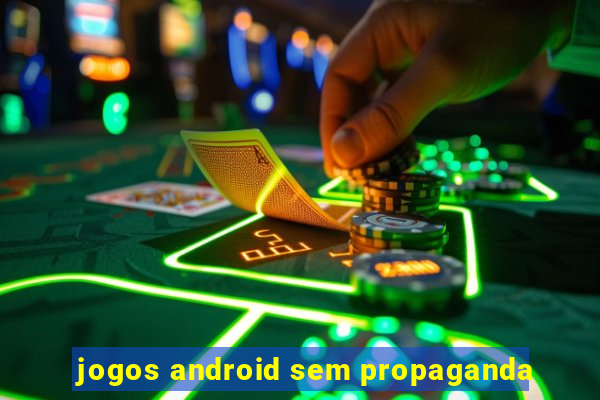 jogos android sem propaganda