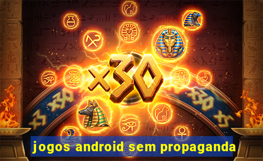 jogos android sem propaganda