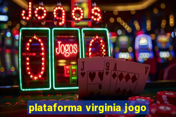 plataforma virginia jogo