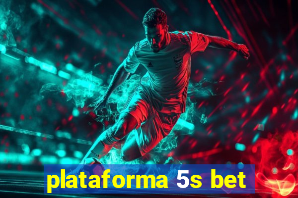 plataforma 5s bet