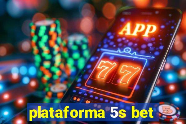 plataforma 5s bet