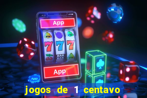 jogos de 1 centavo na blaze