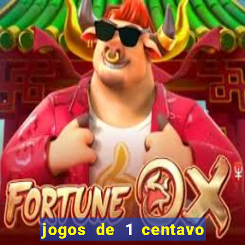 jogos de 1 centavo na blaze