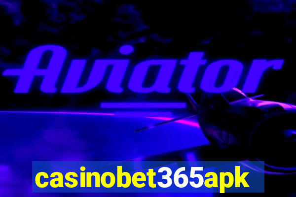 casinobet365apk